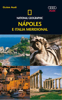 NAPOLES E ITALIA MERIDIONAL -- GUIAS AUDI NATIONAL GEOGRAPHIC-- (2007)