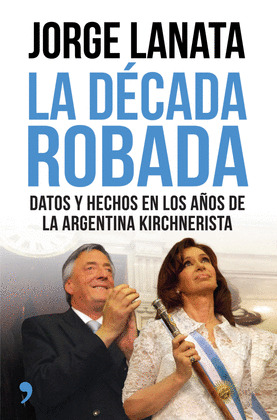 DÉCADA ROBADA, LA
