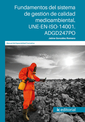 FUNDAMENTOS DEL SISTEMA DE GESTION DE CALIDAD MEDIOAMBIENTAL. UNE-EN-ISO-14001.