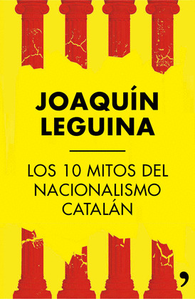 10 MITOS DEL NACIONALISMO CATALAN, LOS