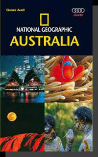 AUSTRALIA. GUIA AUDI NATIONAL GEOGRAPHIC EDICION 2009
