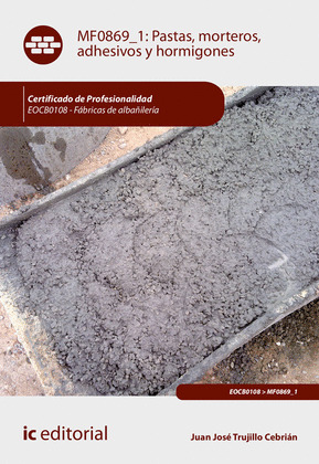 PASTAS, MORTEROS, ADHESIVOS Y HORMIGONES. EOCB0108 - FABRICAS DE ALBAÑILERIA