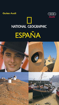 ESPAÑA. GUIA AUDI NATIONAL GEOGRAPHIC. NUEVA EDICION 2009