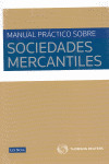 MANUAL PRACTICO SOBRE SOCIEDADES MERCANTILES.2013