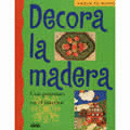 HAZLO TU MISMO. DECORA LA MADERA