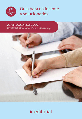 OPERACIONES BASICAS DE CATERING. HOTR0308 - GUIA PARA EL DOCENTE Y SOLUCIONARIOS
