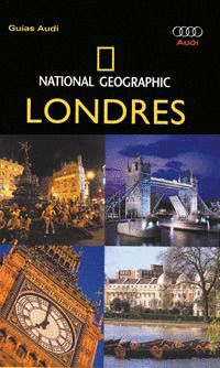 LONDRES. GUIA AUDI NATIONAL GEOGRAPHIC (2010)