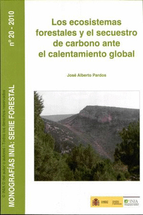 LOS ECOSISTEMAS FORESTALES Y EL SECUESTRO DE CARBONO ANTE EL CALENTAMIENTO GLOBA