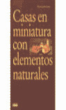 CASAS EN MINIATURA CON ELEMENTOS NATURALES