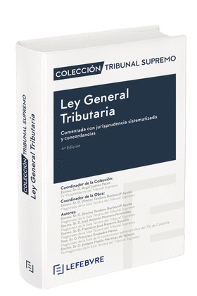 LEY GENERAL TRIBUTARIA COMENTADA, CON JURISPRUDENCIA SISTEMATIZADA Y CONCORDANCI