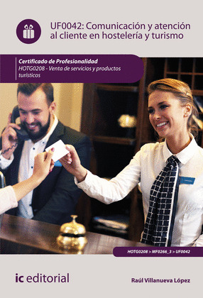 COMUNICACION Y ATENCION AL CLIENTE EN HOSTELERIA Y TURISMO. HOTG0208 - VENTA DE