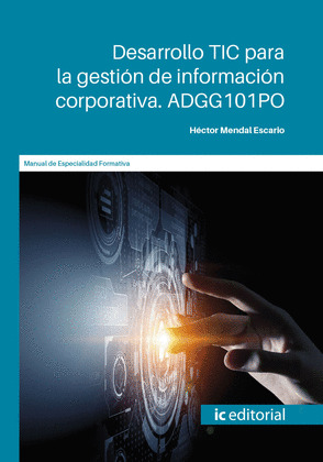 DESARROLLO TIC PARA LA GESTION DE INFORMACION CORPORATIVA. ADGG101PO