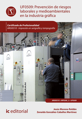 PREVENCION DE RIESGOS LABORALES Y MEDIOAMBIENTALES EN LA INDUSTRIA GRAFICA. ARGI