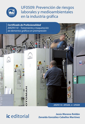 PREVENCION DE RIESGOS LABORALES Y MEDIOAMBIENTALES EN LA INDUSTRIA GRAFICA. ARGP