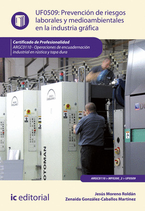 PREVENCION DE RIESGOS LABORALES Y MEDIOAMBIENTALES EN LA INDUSTRIA GRAFICA. ARGC