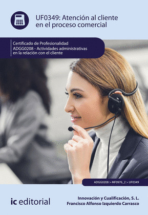 ATENCION AL CLIENTE EN EL PROCESO COMERCIAL. ADGG0208 - ACTIVIDADES ADMINISTRATI