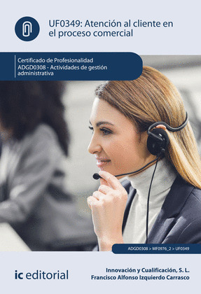 ATENCION AL CLIENTE EN EL PROCESO COMERCIAL. ADGD0308 - ACTIVIDADES DE GESTION A