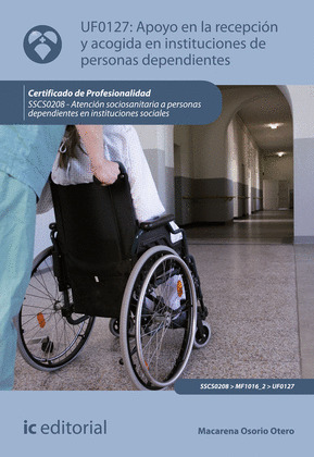 APOYO EN LA RECEPCION Y ACOGIDA EN INSTITUCIONES DE PERSONAS DEPENDIENTES. SSCS0