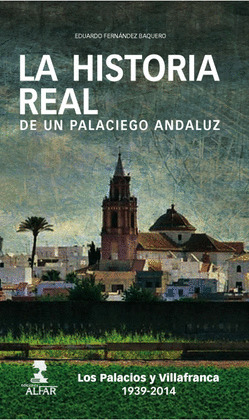 LA HISTORIA REAL DE UN PALACIEGO ANDALUZ
