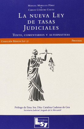 NUEVA LEY DE TASAS JUDICIALES. TEXTO, COMENTARIOS Y ALTERNATIVAS