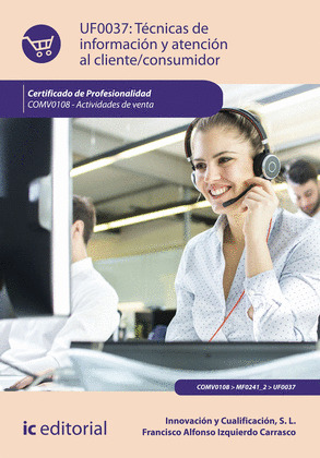 TECNICAS DE INFORMACION Y ATENCION AL CLIENTE/CONSUMIDOR. COMV0108 - ACTIVIDADES