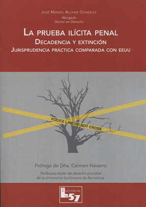 PRUEBA ILÍCITA PENAL, LA