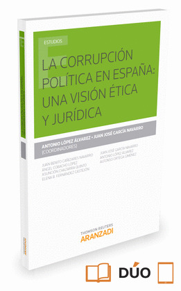 LA CORRUPCION POLITICA EN ESPAÑA: UNA VISION ETICA Y JURIDICA