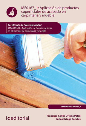 APLICACION DE PRODUCTOS SUPERFICIALES DE ACABADO EN CARPINTERIA Y MUEBLE. MAMD01