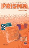 PRISMA, METODO DE ESPAÑOL PARA EXTRANJEROS, NIVEL B1, PROGRESA