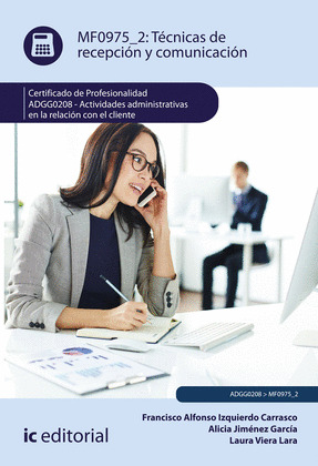 TECNICAS DE RECEPCION Y COMUNICACION. ADGG0208 - ACTIVIDADES ADMINISTRATIVAS EN