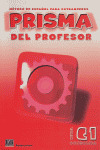 PRISMA, METODO DE ESPAÑOL, NIVEL C1, CONSOLIDA. LIBRO DEL PROFESOR