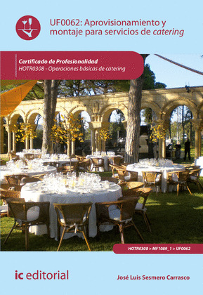 APROVISIONAMIENTO Y MONTAJE PARA SERVICIOS DE CATERING. HOTR0308