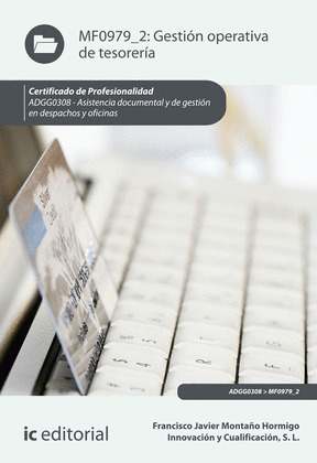 GESTION OPERATIVA DE TESORERIA. ADGG0308 - ASISTENCIA DOCUMENTAL Y DE GESTION EN