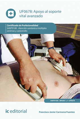 APOYO AL SOPORTE VITAL AVANZADO. SANT0108 - ATENCION SANITARIA A MULTIPLES VICTI
