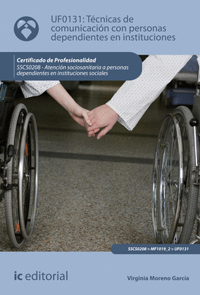 TECNICAS DE COMUNICACION CON PERSONAS DEPENDIENTES EN INSTITUCIONES. SSCS0208 -