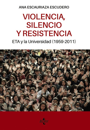 VIOLENCIA, SILENCIO Y RESISTENCIA: ETA Y LA UNIVERSIDAD: 1959-2011