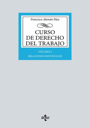 CURSO DE DERECHO DEL TRABAJO, VOLUMEN 2: RELACIONES INDIVIDUALES