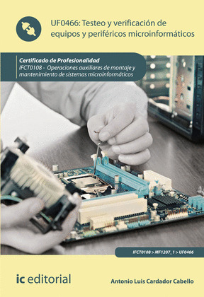 TESTEO Y VERIFICACION DE EQUIPOS Y PERIFERICOS MICROINFORMATICOS. IFCT0108 - OPE