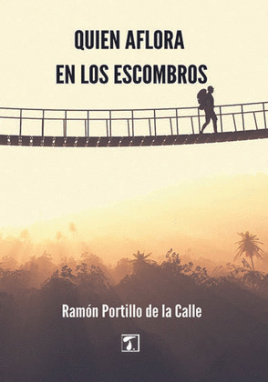 QUIEN AFLORA EN LOS ESCOMBROS
