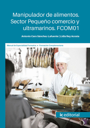 MANIPULADOR DE ALIMENTOS. SECTOR PEQUEÑO COMERCIO Y ULTRAMARINOS. FCOM01
