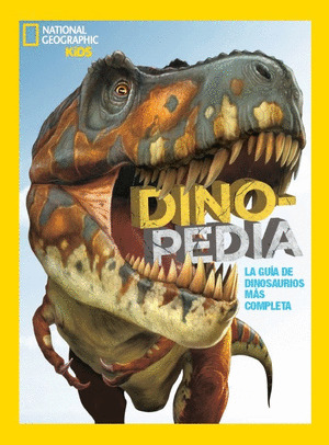 DINOPEDIA. LA GUIA DE DINOSAURIOS MÁS COMPLETA