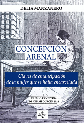 CONCEPCIÓN ARENAL: CLAVES DE EMANCIPACIÓN DE LA MUJER QUE SE HALLA ENCARCELADA