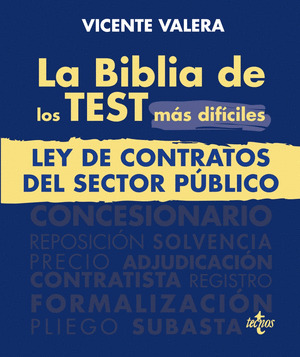 BIBLIA DE LOS TEST MÁS DIFÍCILES DE LA LEY DE CONTRATOS DEL SECTOR PÚBLICO, LA