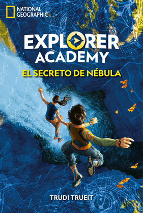 EXPLORER ACADEMY: EL SECRETO DE NÉBULA