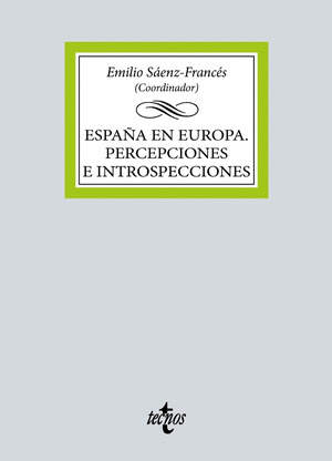 ESPAÑA EN EUROPA. PERCEPCIONES E INTROSPECCIONES