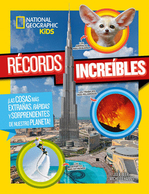 RÉCORDS INCREÍBLES (NATIONAL GEOGRAPHIC KIDS)