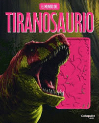 MUNDO DEL TIRANOSAURIO, EL (INCLUYE LIBRO Y ESQUELETO PARA MONTAR)