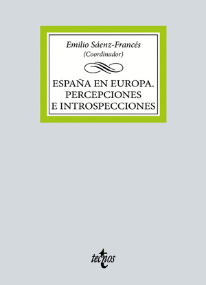 ESPAÑA EN EUROPA. PERCEPCIONES E INTROSPECCIONES