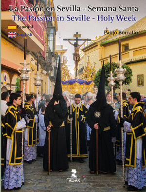 LA PASION EN SEVILLA-SEMANA SANTA/THE PASSION IN SEVILLE-HOLY WEEK