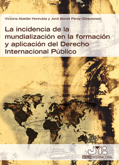 LA INCIDENCIA DE LA MUNDIALIZACION EN LA FORMACIÓN Y APLICACIÓN DEL DERECHO INTE